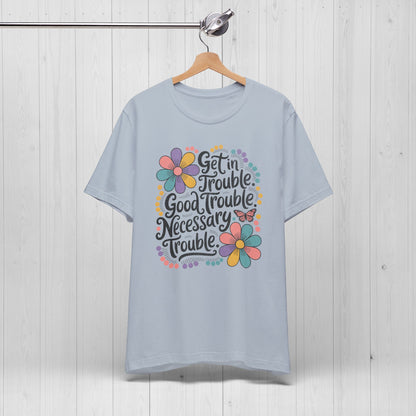Get in Trouble Necessary Trouble Tee – Floral Civil Rights Shirt