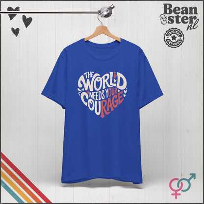 The World Needs Your Courage – Progressive Activist Tee
