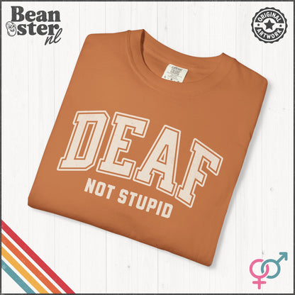 Deaf Not Stupid T-Shirt – Retro Comfort Colors Tee