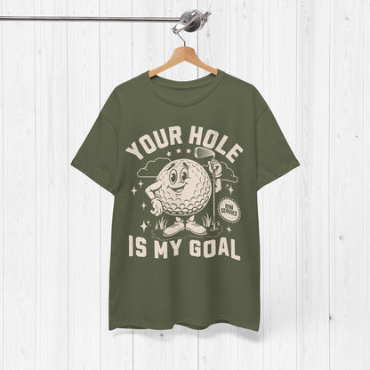 Your Hole is My Goal Shirt 🚩