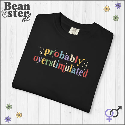 Probably Overstimulated T-Shirt | Funny Neurodivergent Tee
