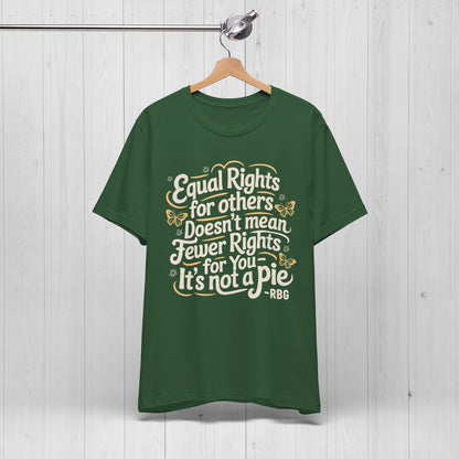 Equal Rights Shirt – “It’s Not a Pie” Tee