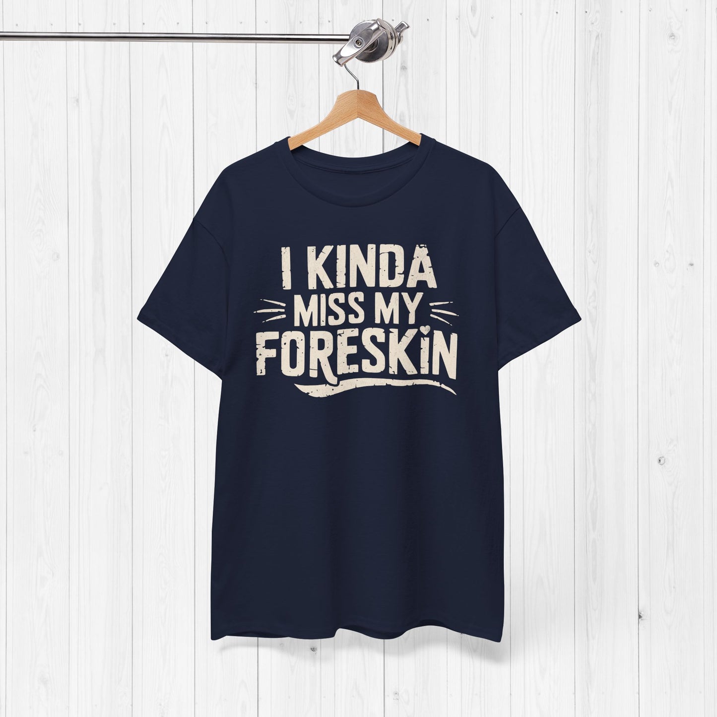 I Miss My Foreskin T-Shirt