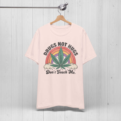 Drugs Not Hugs T-Shirt 🌿 Funny Weed Tee for Stoners