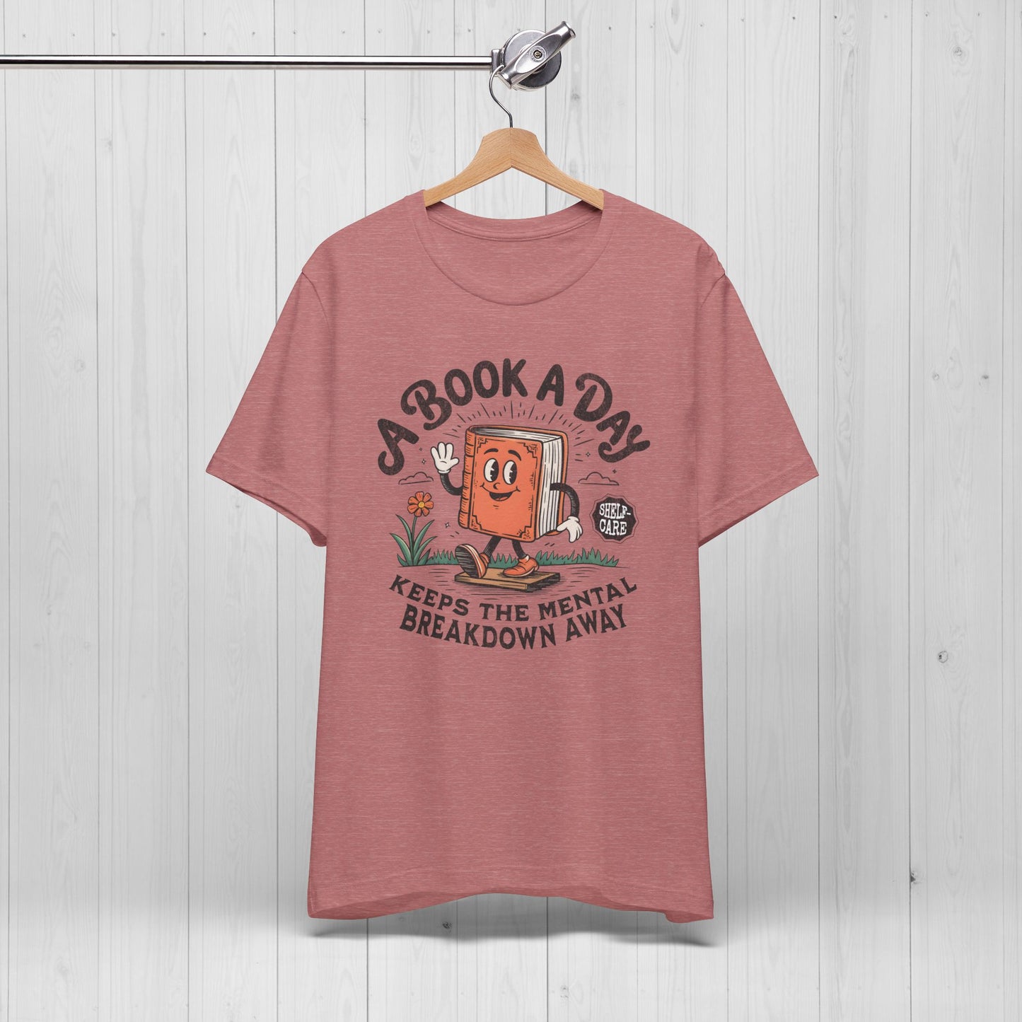 A Book A Day Keeps The Mental Breakdown Away Shirt