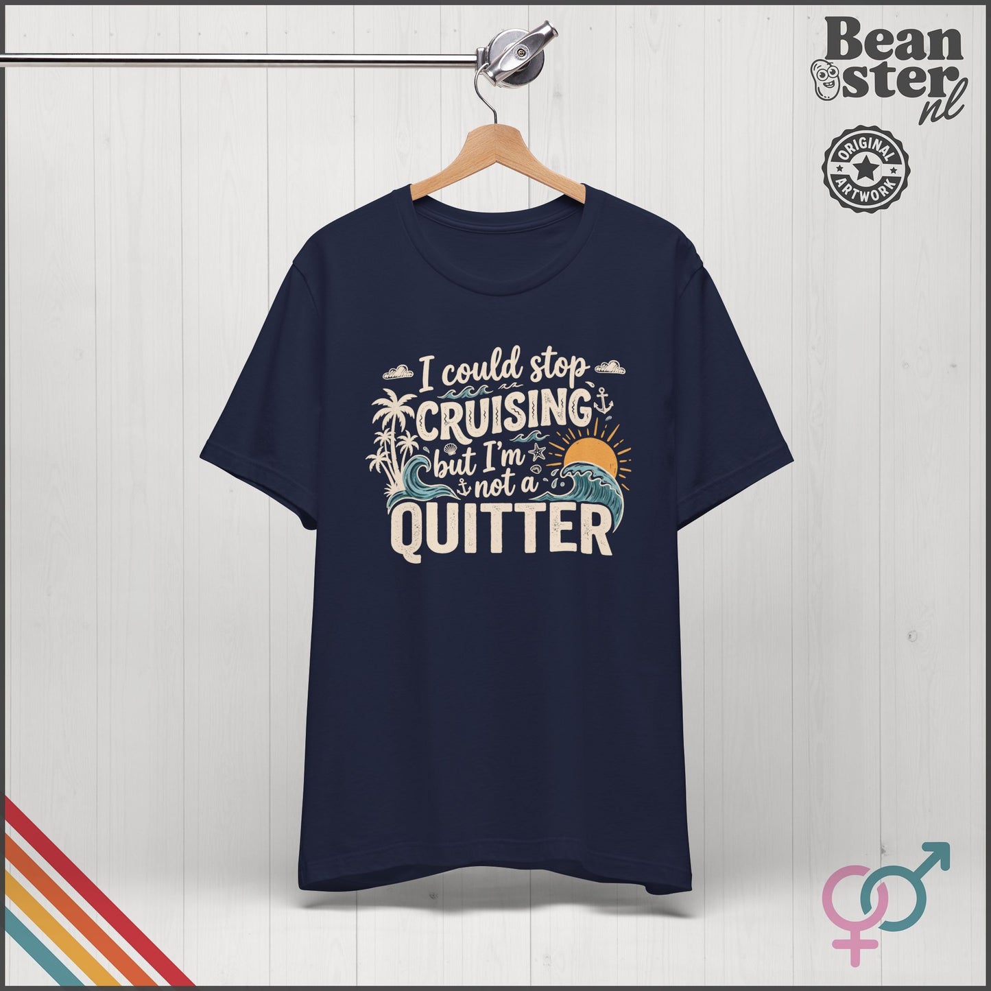 I Could Stop Cruising But I'm Not a Quitter Tee