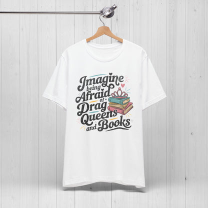 Afraid Of Drag Queens And Books Shirt