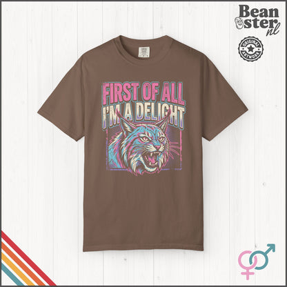 First of All I'm a Delight Funny Sassy Graphic T-Shirt