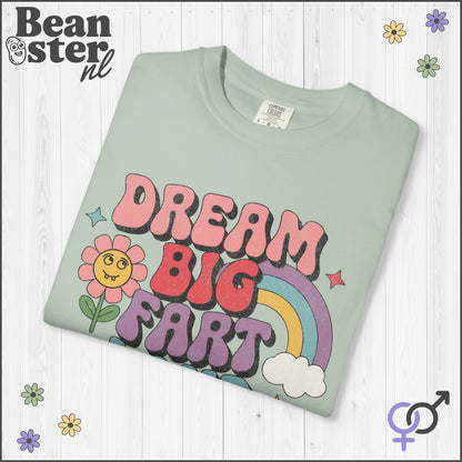 Dream Big Fart Loud Tee | Groovy Meme Shirt