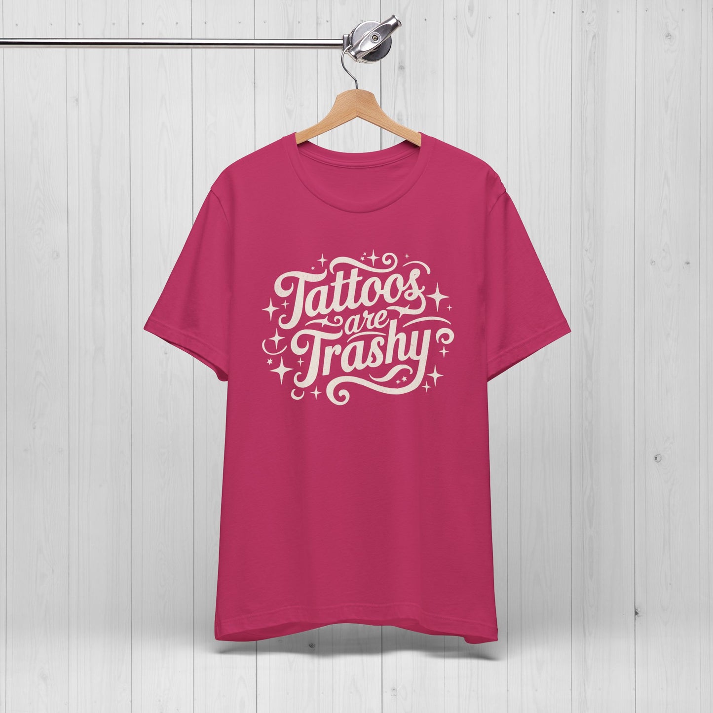 Tattoos Are Trashy Shirt – Funny Tattooed Gift Tee