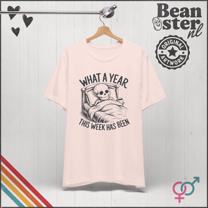What A Week This Year Has Been Skeleton T-Shirt