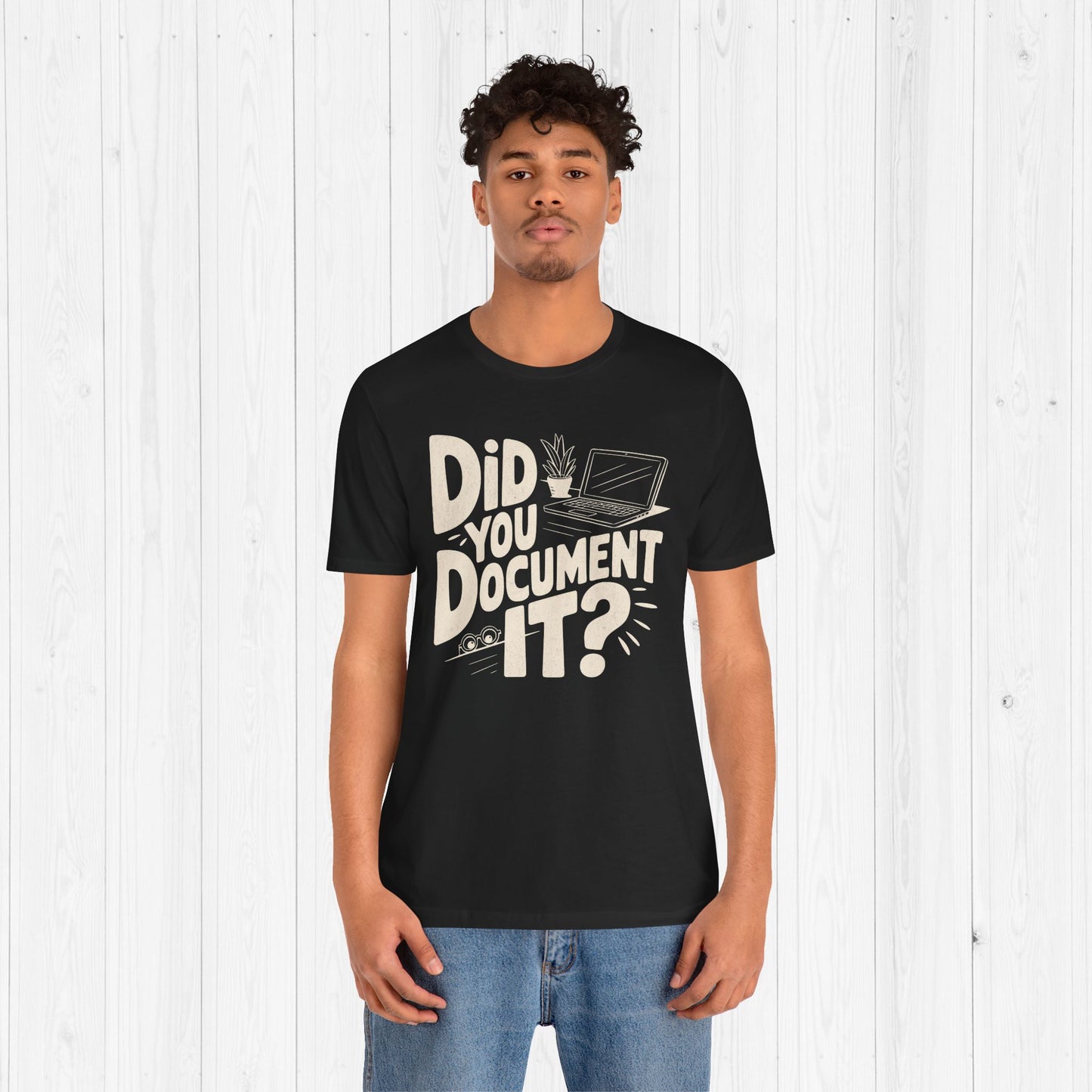 Did You Document It? Funny Project Manager Office Tee