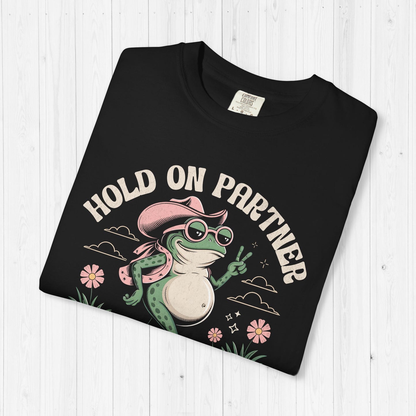 Hold On Partner I’m Growing a Little Buckaroo T-Shirt 🐸