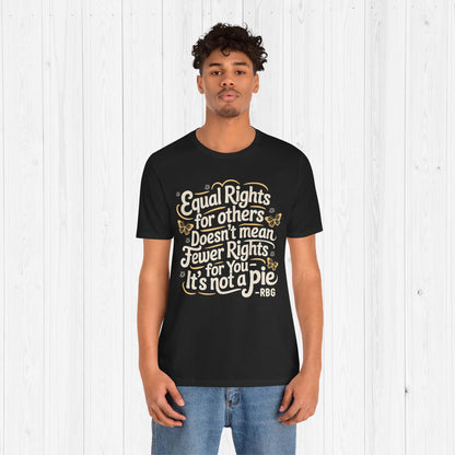 Equal Rights Shirt – “It’s Not a Pie” Tee