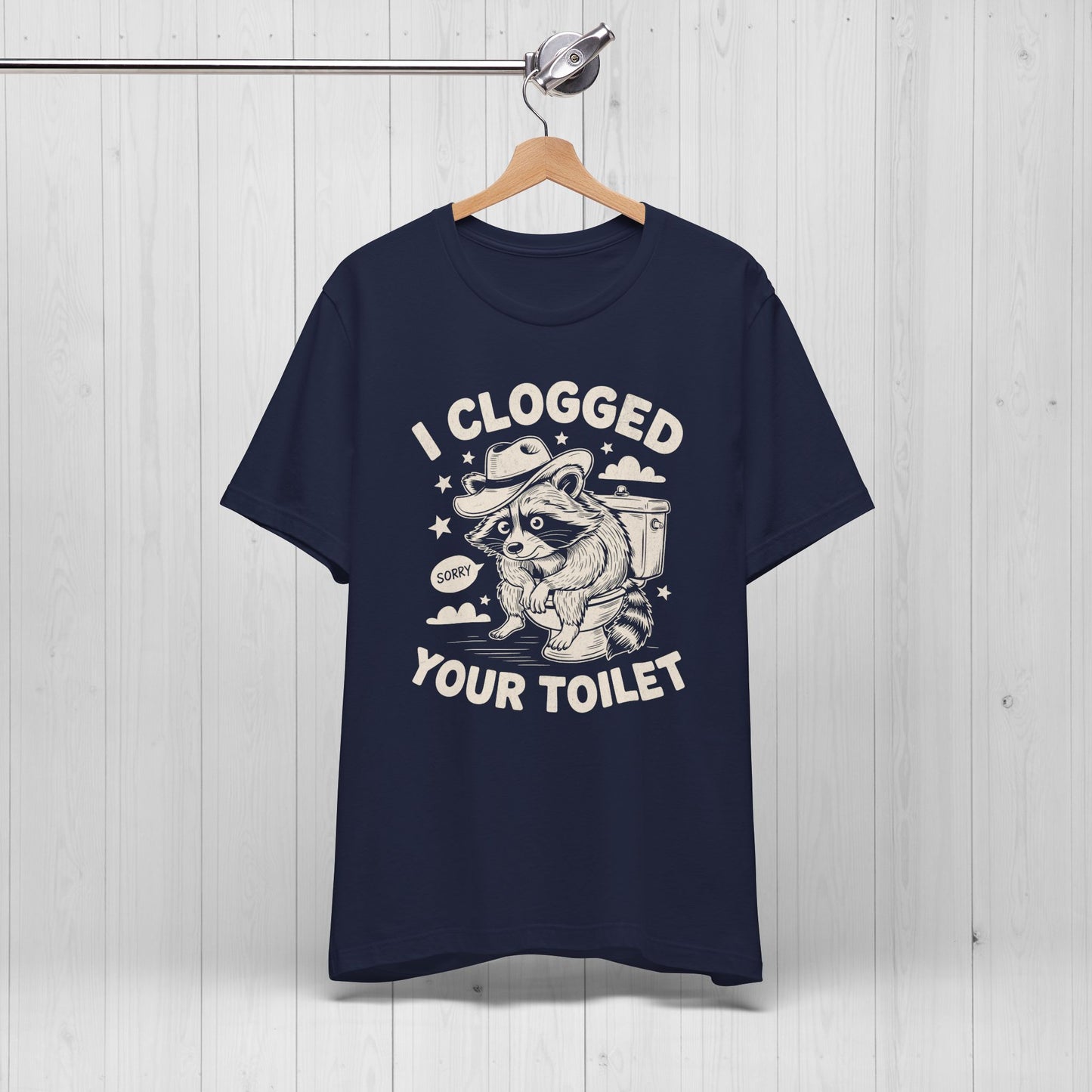 I Clogged Your Toilet Raccoon T-Shirt – Funny Plumber Tee