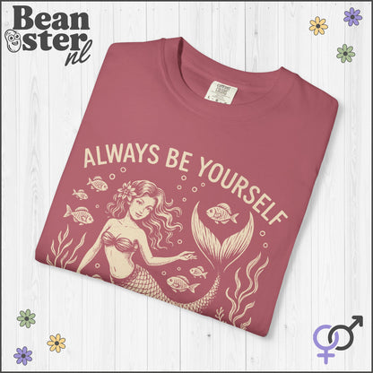 Always Be Yourself… Unless You Can Be a Mermaid Tee