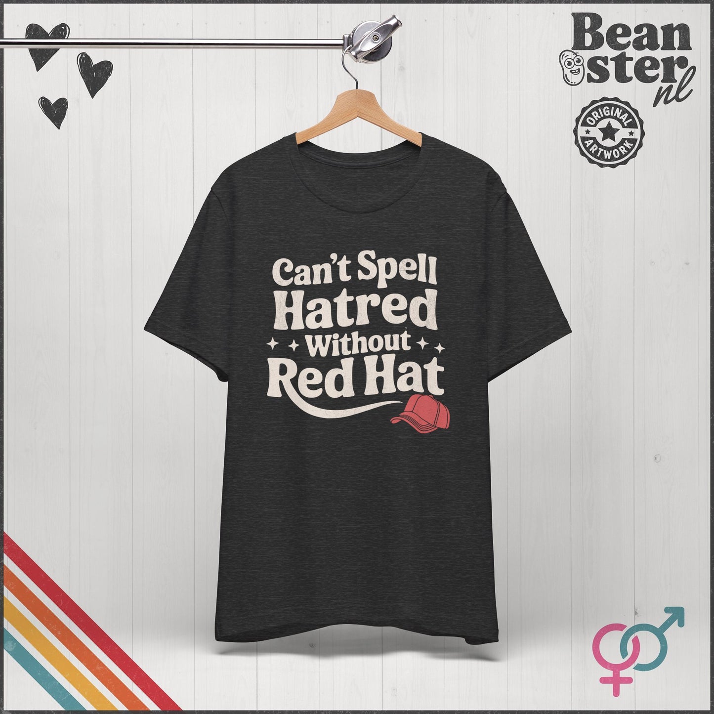 Can't Spell Hatred Without Red Hat – Political T-Shirt
