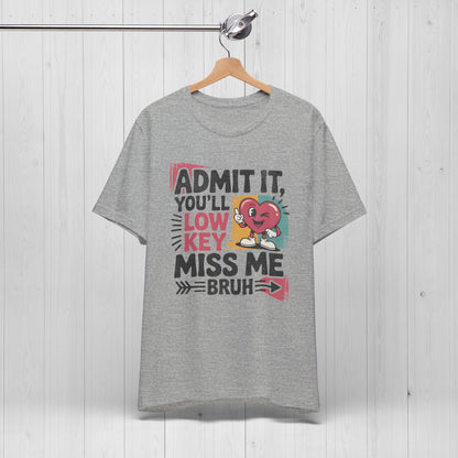 Admit You'll Low Key Miss Me T-Shirt – 90s Retro Funny Teacher Gift