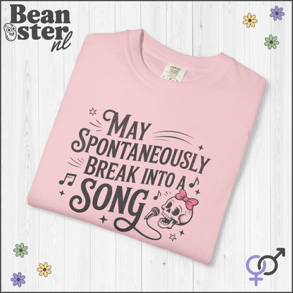May Spontaneously Break Into a Song T-Shirt
