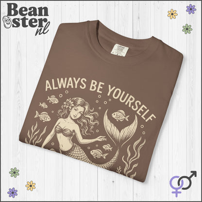 Always Be Yourself… Unless You Can Be a Mermaid Tee