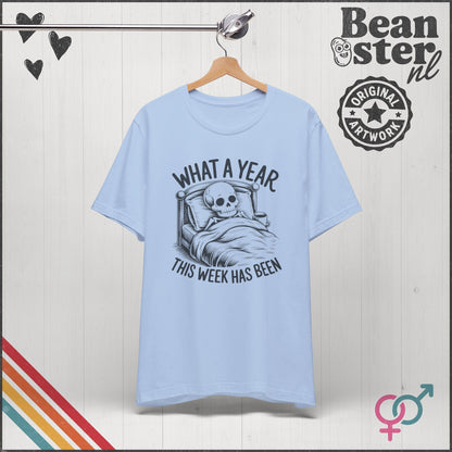 What A Week This Year Has Been Skeleton T-Shirt