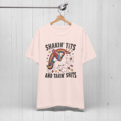 Shakin Tits And Takin Shits Unicorn T-Shirt