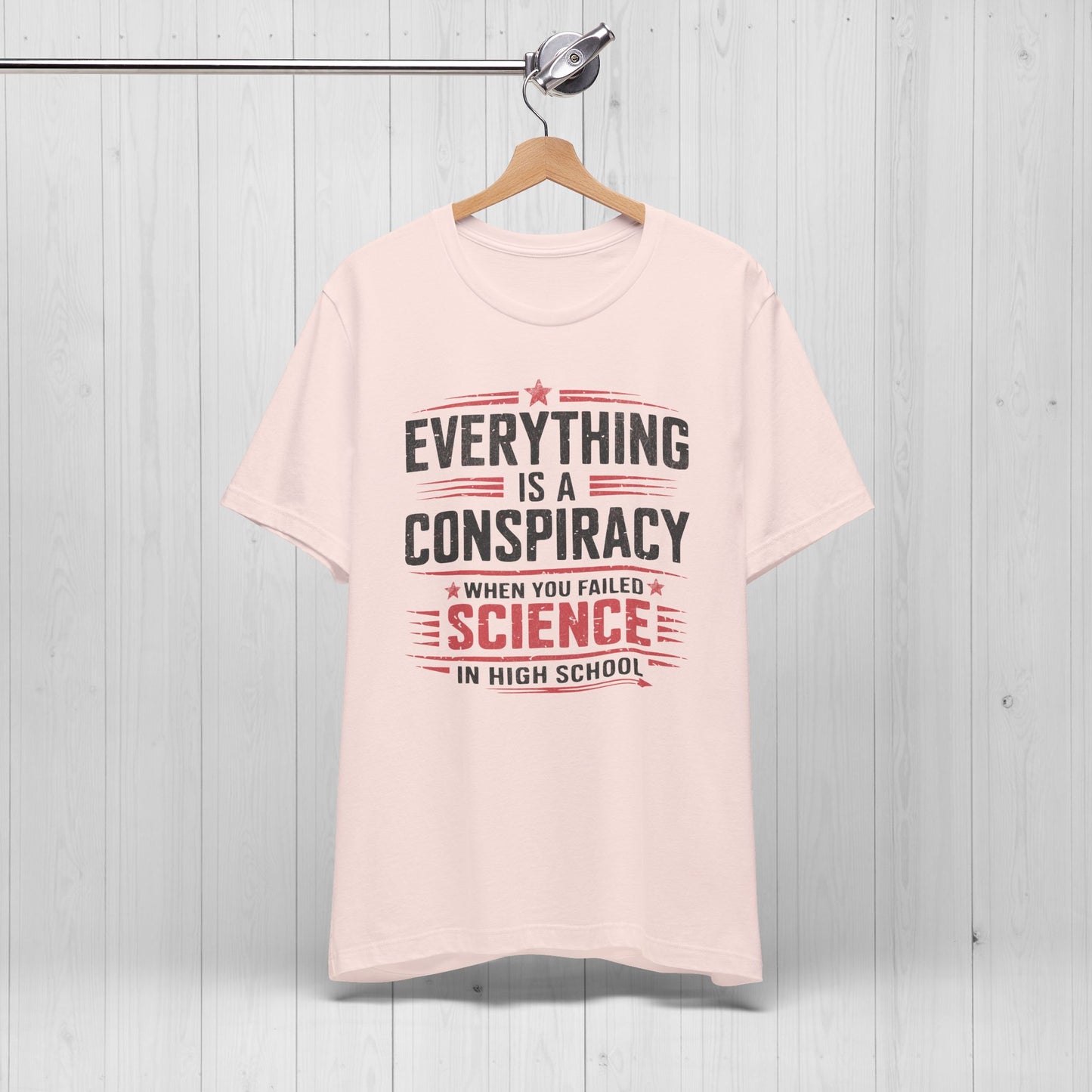 Everything Is A Conspiracy When You Failed High School Shirt