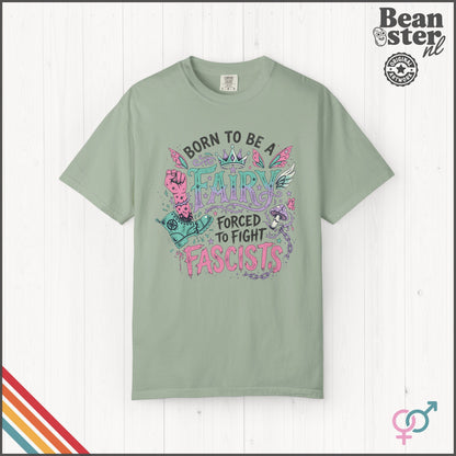 Born To Be A Fairy Forced To Fight Fascists T-Shirt
