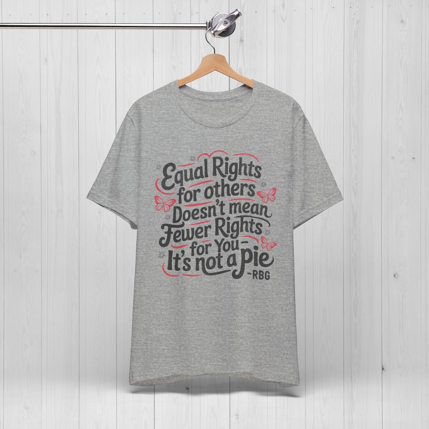 Equal Rights Shirt – “It’s Not a Pie” Tee