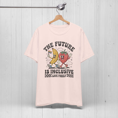 The Future is Inclusive Shirt – Cute Fruits Tee