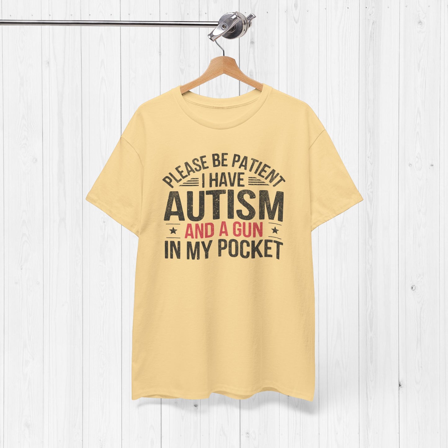 Please Be Patient I Have Autism & a Gun Shirt