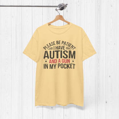 Please Be Patient I Have Autism & a Gun Shirt