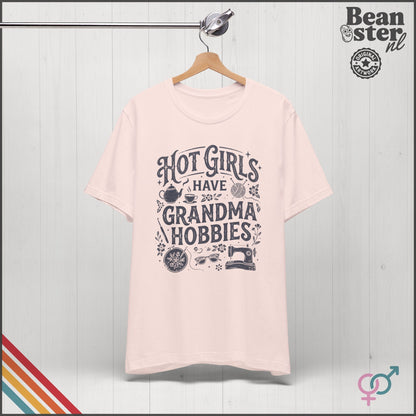 Hot Girls Have Grandma Hobbies T-Shirt | Cozy Girl Tee