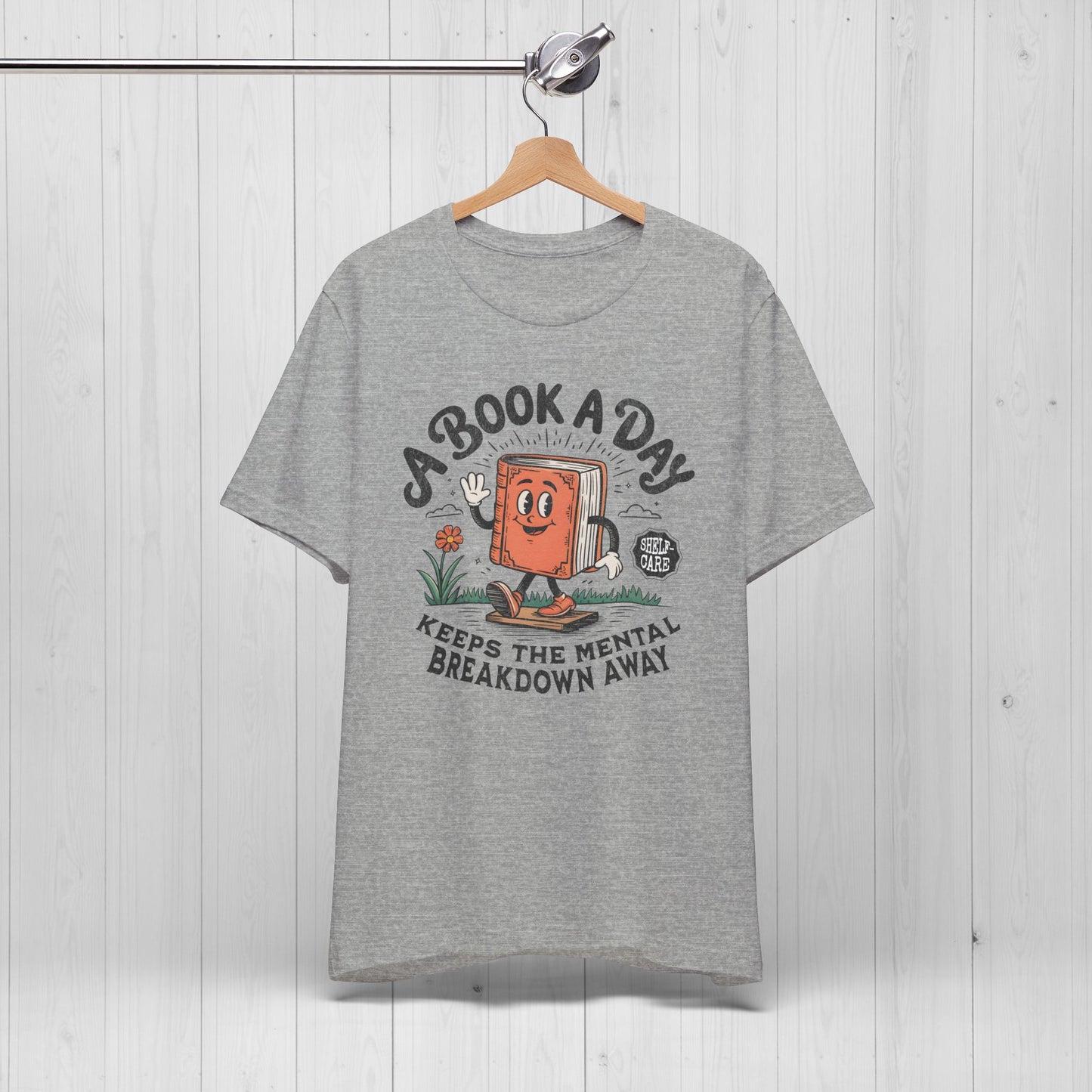 A Book A Day Keeps The Mental Breakdown Away Shirt