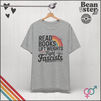 Read Books Lift Weights Fight Fascists Tee
