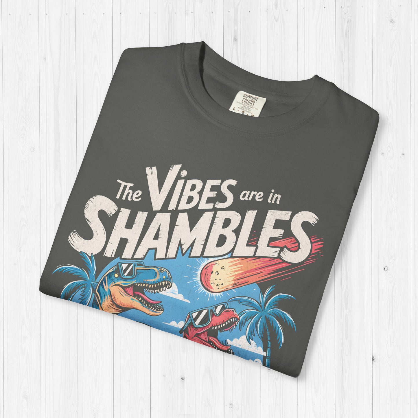 The Vibes Are In Shambles T-Shirt – Funny Retro Dinosaur Tee