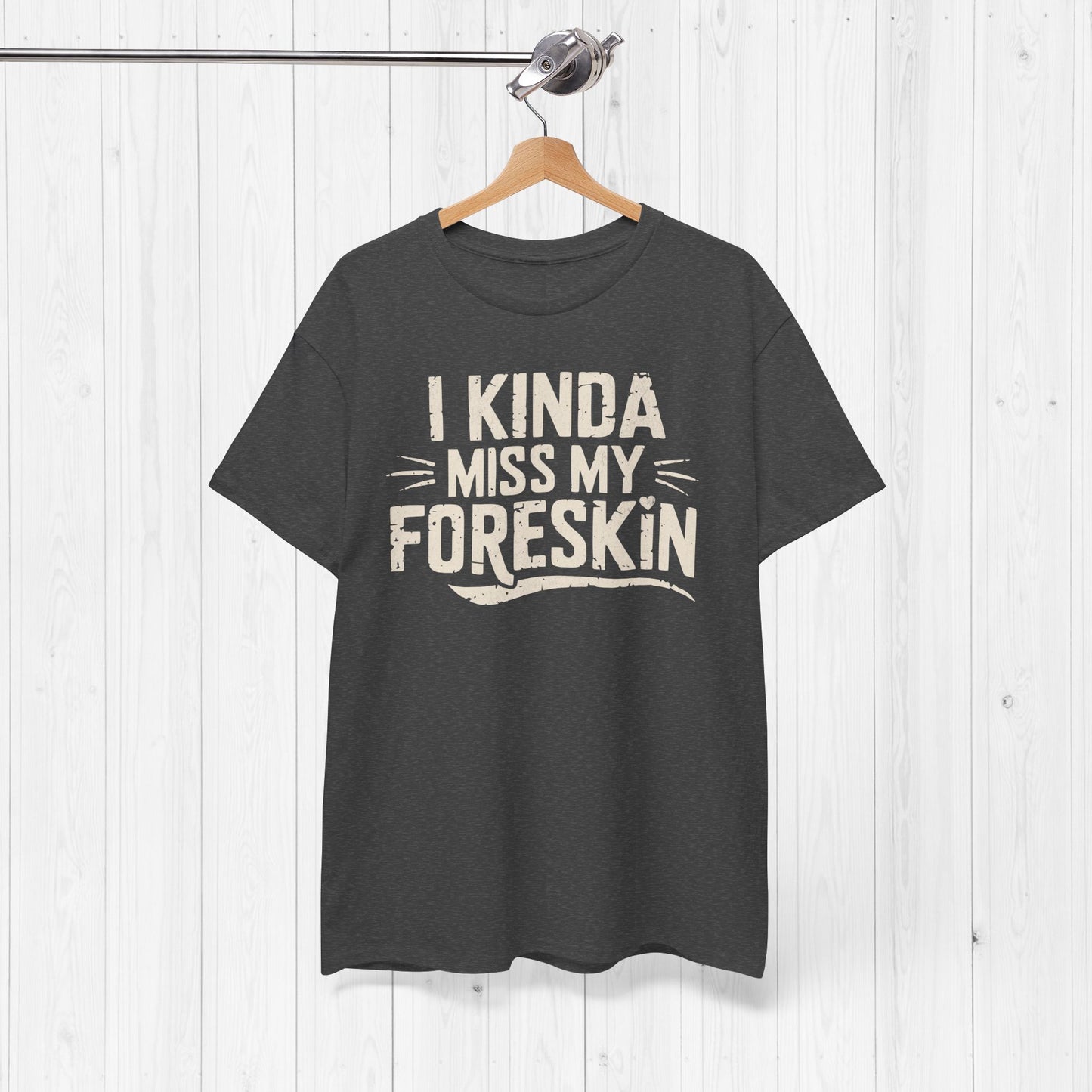 I Miss My Foreskin T-Shirt