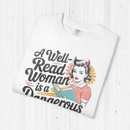A Well Read Woman Is A Dangerous Creature Shirt