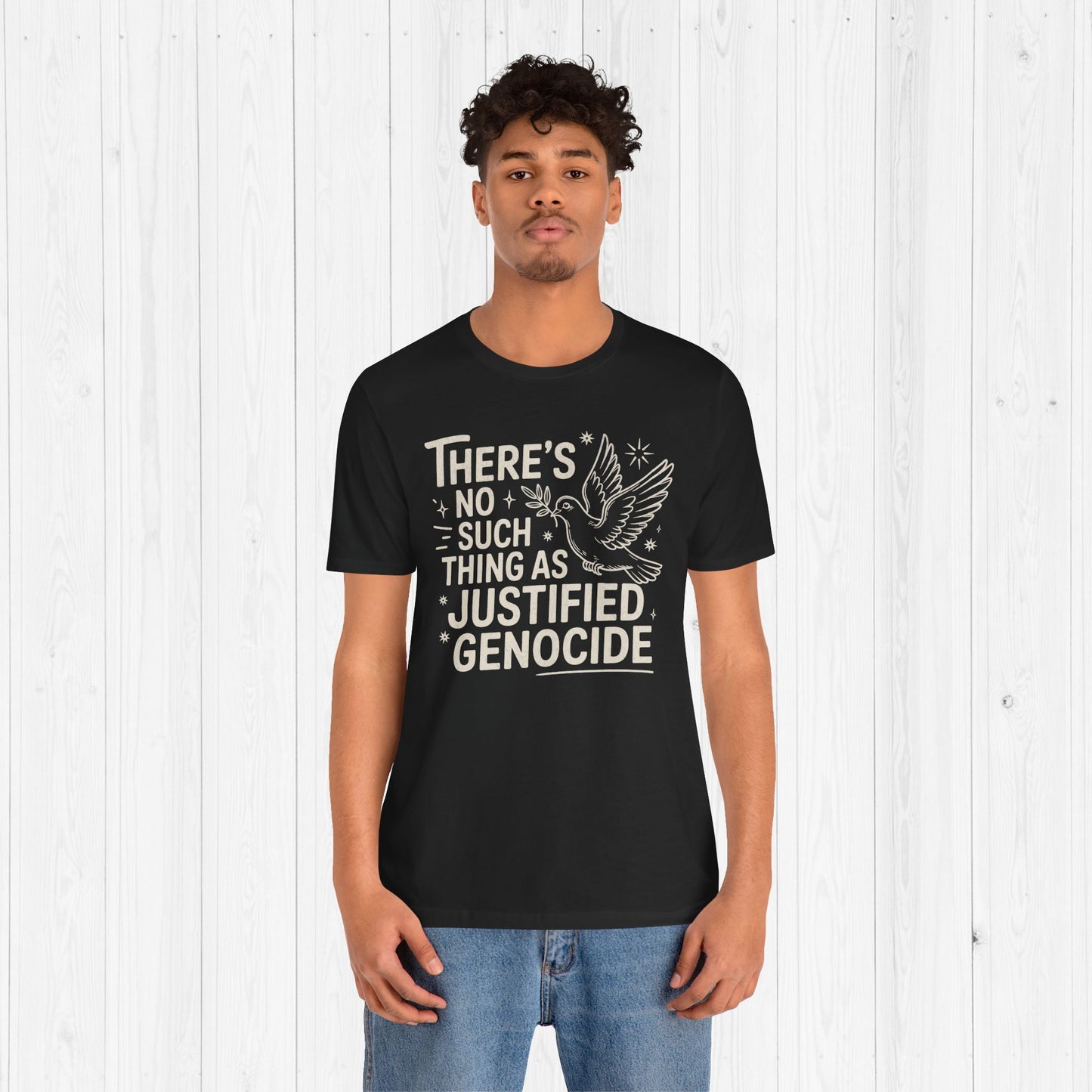 No Such Thing As Justified Genocide Activist T-Shirt