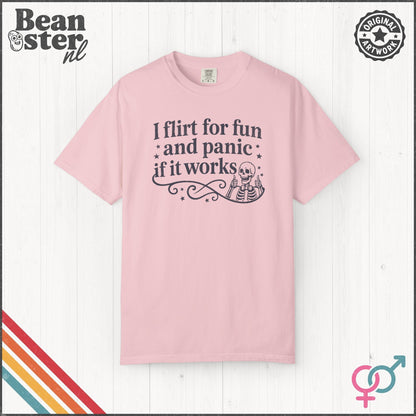 I Flirt For Fun And Panic When It Works T-Shirt
