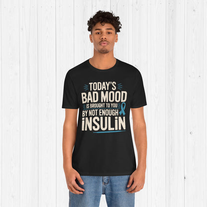 Today's Mood T-Shirt – Funny Insulin Diabetes Awareness Tee