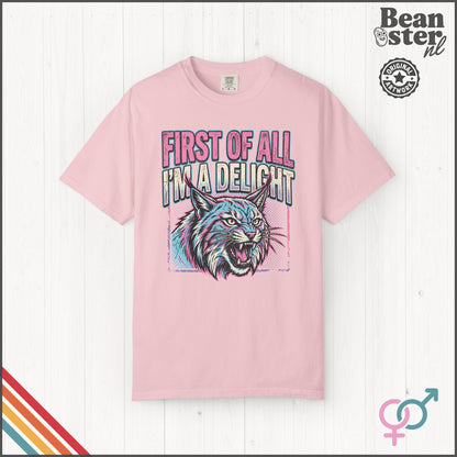 First of All I'm a Delight Funny Sassy Graphic T-Shirt