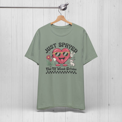 Just Spayed Shirt – Funny Sterilization Tee
