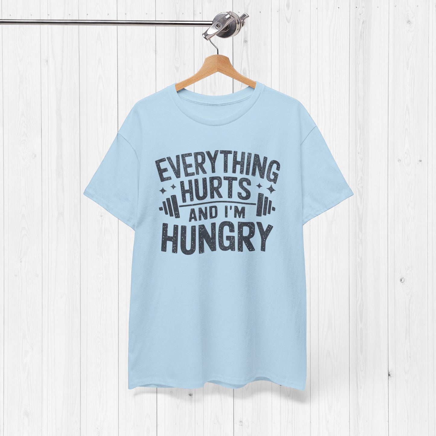 Funny Gym Shirt – “Everything Hurts and I’m Hungry” Tee