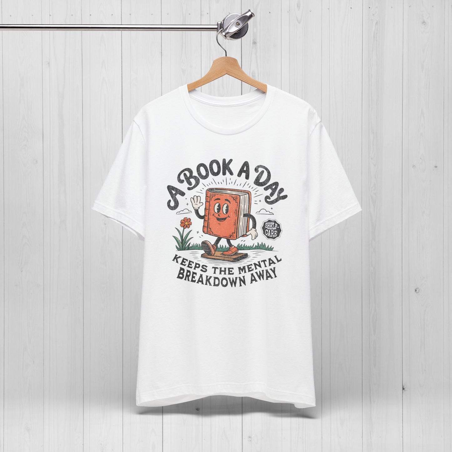 A Book A Day Keeps The Mental Breakdown Away Shirt