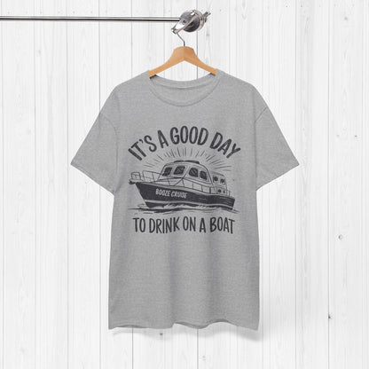 It's A Good Day To Drink On A Boat T-Shirt – Fun Tee