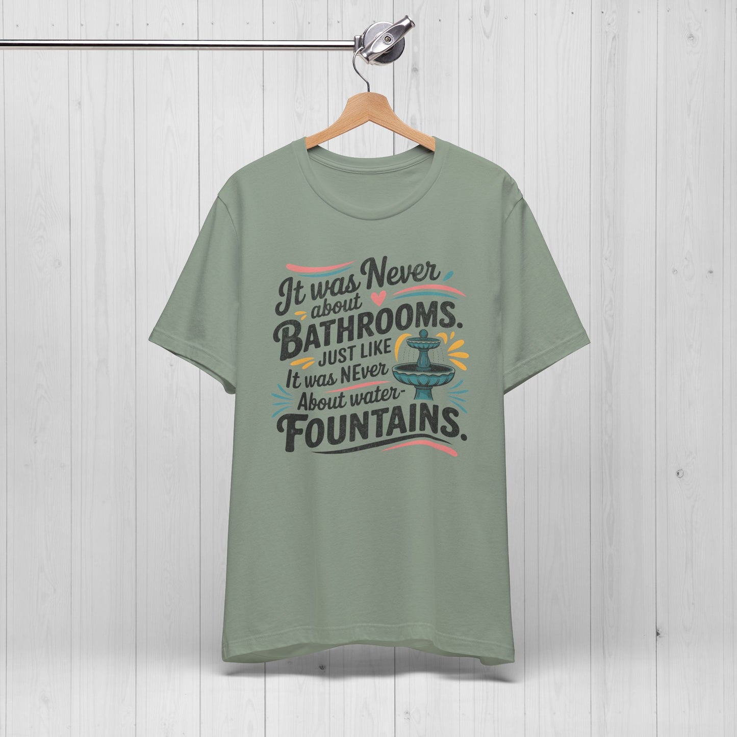 It Was Never About Bathrooms Vintage Equality Shirt