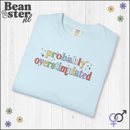 Probably Overstimulated T-Shirt | Funny Neurodivergent Tee