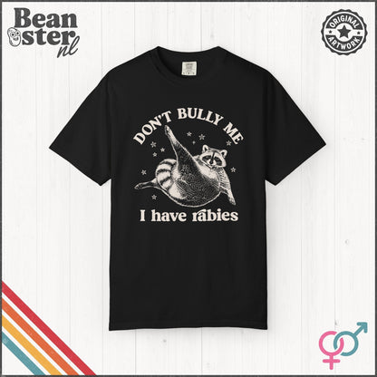 Don't Bully Me I Have Rabies Funny Graphic Shirt