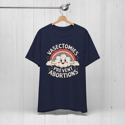 Vasectomies Prevent Abortions Shirt Cute Rainbow Tee